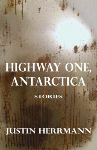 Książka Highway One, Antarctica Justin Herrmann