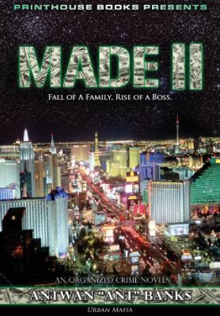 Kniha Made II; Fall of a Family, Rise of a Boss. (Part 2 of Made; Crime Thriller Trilogy) Urban Mafia Antwan 'Ant' Bank$