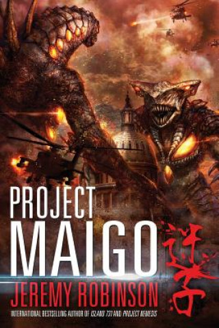 Carte Project Maigo (a Kaiju Thriller) Jeremy Robinson