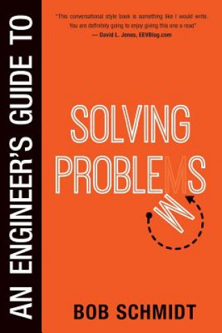 Carte Engineer's Guide to Solving Problems Bob Schmidt