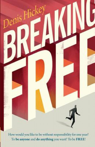 Книга Breaking Free Denis C Hickey