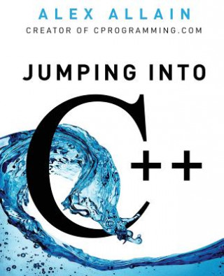 Kniha Jumping Into C++ Alex Allain