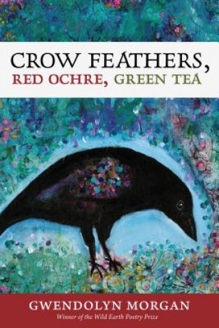 Carte Crow Feathers, Red Ochre, Green Tea Gwendolyn Morgan