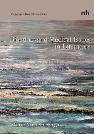 Книга Bioethics and Medical Issues in Literature Mahala Yates Stripling