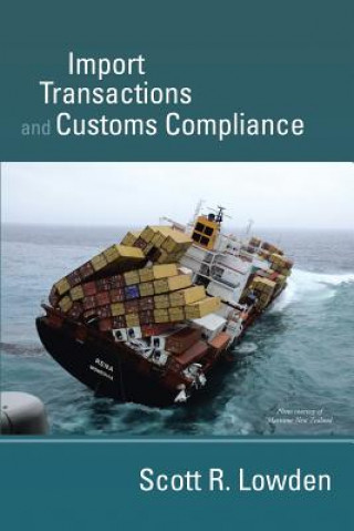 Könyv Import Transactions and Customs Compliance Scott R Lowden