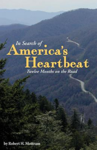 Книга In Search of America's Heartbeat Robert H Mottram