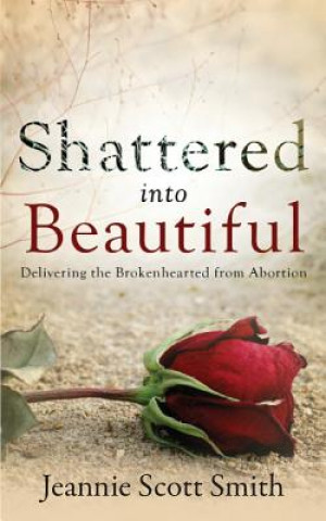 Книга Shattered into Beautiful Jeannie Scott Smith