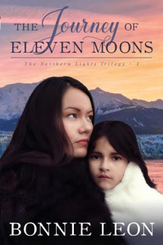 Kniha Journey of Eleven Moons Bonnie Leon