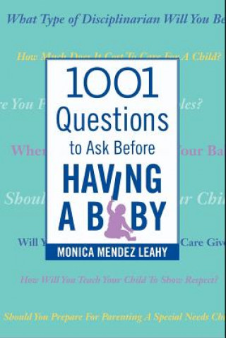 Książka 1001 Questions to Ask Before Having a Baby Monica Mendez Leahy