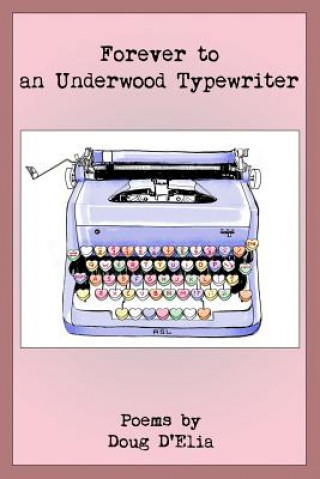 Livre Forever to an Underwood Typewriter Doug Delia