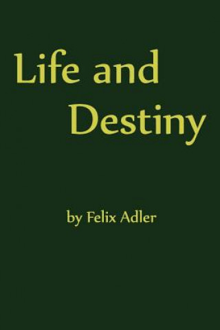 Książka Life and Destiny Felix Adler