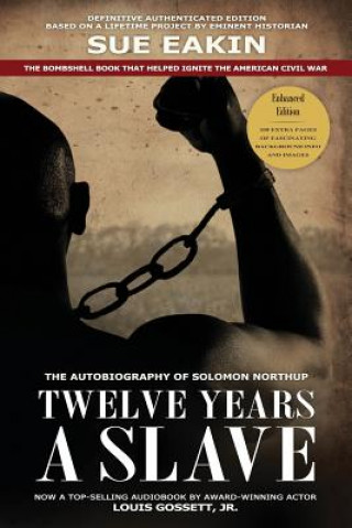 Książka Twelve Years a Slave - Enhanced Edition by Dr. Sue Eakin Based on a Lifetime Project. New Info, Images, Maps Dr Sue Eakin