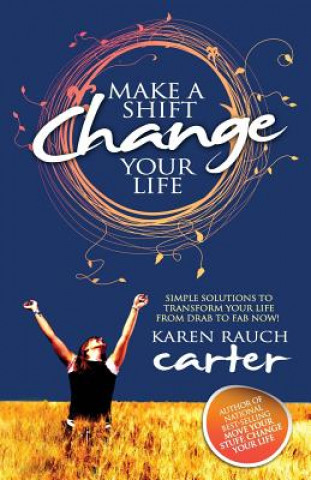 Carte Make A Shift, Change Your Life Karen Rauch Carter