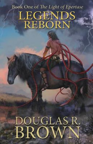 Buch Legends Reborn (The Light of Epertase, Book one) Douglas R Brown