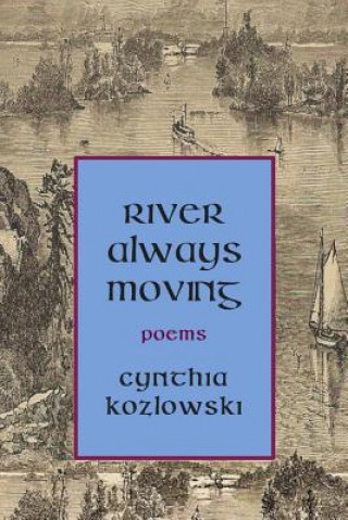 Buch River Always Moving Cynthia Kozlowski