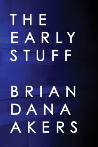 Kniha Early Stuff Brian Dana Akers