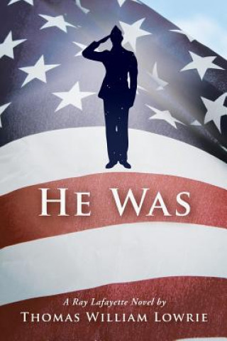 Buch He Was (a Ray Lafayette Novel) Thomas William Lowrie