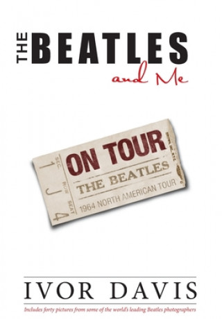 Kniha Beatles and Me on Tour Ivor Davis