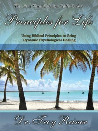 Könyv Principles for Life Troy Reiner
