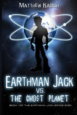 Kniha Earthman Jack vs. The Ghost Planet Kadish Matthew