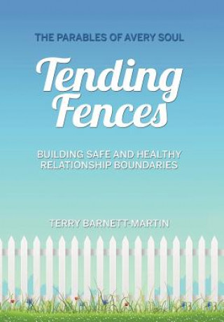 Könyv Tending Fences Terry M Barnett-Martin