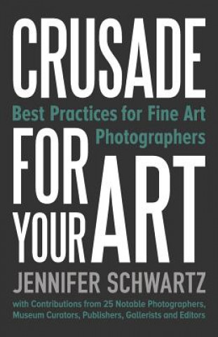 Knjiga Crusade for Your Art Schwartz Jennifer