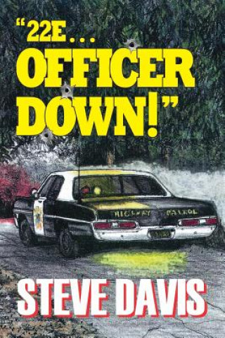 Könyv 22e ... Officer Down! Lt Steve Davis