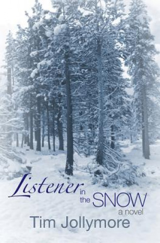 Kniha Listener in the Snow Tim Jollymore