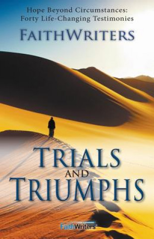 Kniha Trials and Triumphs Faithwriters