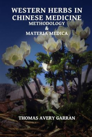 Könyv Western Herbs in Chinese Medicine Thomas Avery Garran