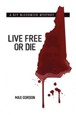 Kniha Live Free or Die Max Gordon