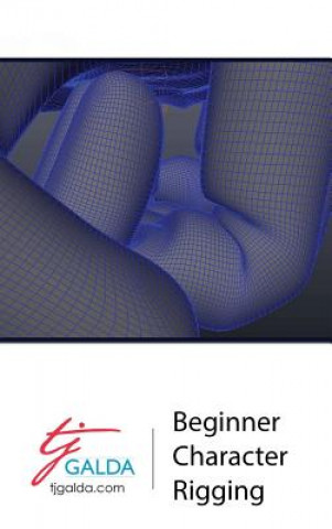 Knjiga Beginner Character Rigging Tj Galda