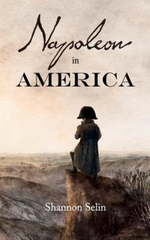 Buch Napoleon in America Shannon Selin