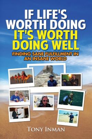 Carte If Life's Worth Doing, It's Worth Doing Well Tony Inman