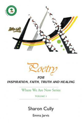 Carte Poetry for Inspiration, Faith, Truth and Healing Sharon Cully