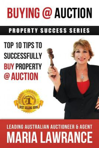 Kniha Auction Success - Top 1o Tips to Successfully Buy Property at Auction Maria Lawrance