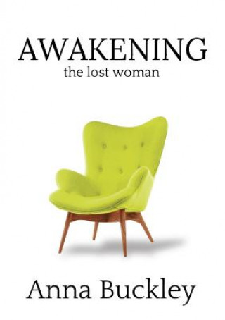 Könyv Awakening the Lost Woman Anna Buckley