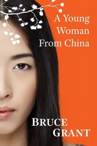 Kniha Young Woman from China Bruce Grant