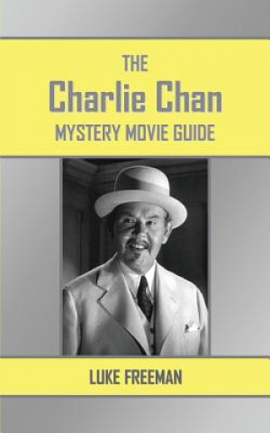Книга Charlie Chan Mystery Movie Guide Luke Freeman