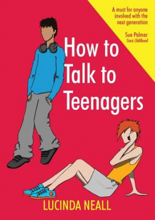 Kniha How to Talk to Teenagers Lucinda Neall