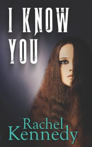 Knjiga I Know You Rachel Kennedy