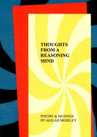 Livre Thoughts from a Reasoning Mind Akilah Moseley