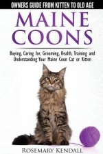 Könyv Maine Coon Cats: The Owners Guide from Kitten to Old Age Rosemary Kendall