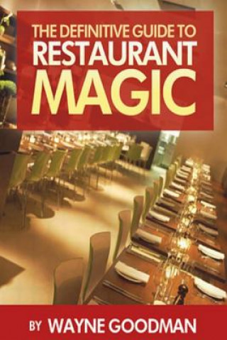 Kniha Definitive Guide To Restaurant Magic Wayne Goodman