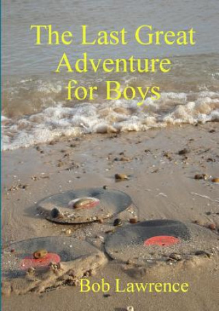 Könyv Last Great Adventure for Boys Bob Lawrence