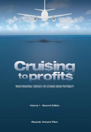 Könyv Cruising to Profits, Volume 1 Ricardo Vincent Pilon