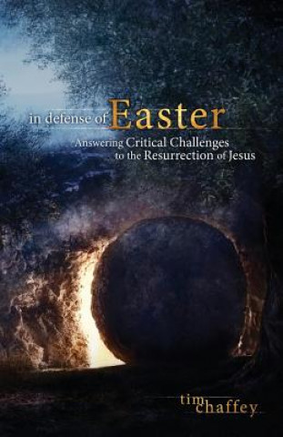 Buch In Defense of Easter Tim Chaffey