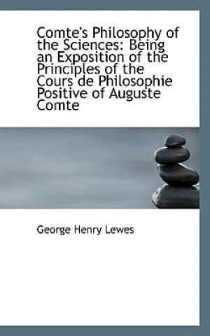 Kniha Comte's Philosophy of the Sciences George Henry Lewes