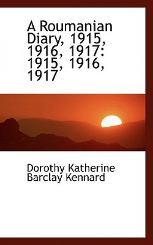 Kniha Roumanian Diary Dorothy Katherine Barclay Kennard