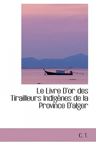 Carte Livre Dor Des Tirailleurs Indig Nes de La Province Dalger C.T.